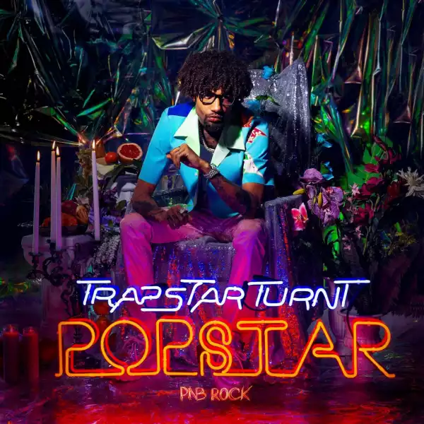 TrapStar Turnt PopStar BY PnB Rock